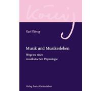 Musik und Musikerlebnis: Wege zu einer musikalischen Physiologie