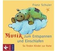 Musik zum Entspannen und Einschlafen Schuier, Franz (Auteur)