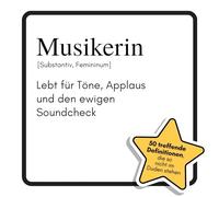 Musikerin: Lebt für Töne, Applaus und den ewigen Soundcheck. Das lustige Geschenkbuch für Mann, Frau, Kollege, Freund zu Geburtstag, Weihnachten