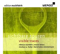 musikFabrik Edition. Sichtbare Spuren. Saunders, Lanza, Huber, Zimmermann.