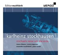 Musikfabrik Édition. Stockhausen : Michaels Reise Um Die Erde.