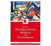 Musikgeschichte Moderne und Postmoderne. Buch. Bärenreiter Studienbücher Musik 23