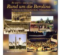 Musikkorps der Schutzpolizei Berlin - Rund Um die Berolina
