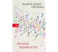 Musikmomente | Hanns-Josef Ortheil Hanns-Josef OrtheilHanns-Josef Ortheil (Auteur)