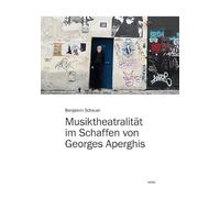Musiktheatralität im Schaffen von Georges Aperghis