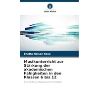 Musikunterricht zur Stärkung der akademischen Fähigkeiten in den Klassen 6 bis 12