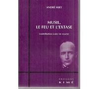 Musil, le feu et l'extase: Contribution à une vie exacte