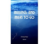 Musings: And Miles To Go [Hardcover] Cheryl Rao