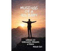 MUSINGS OF A 90s BABY: A Relatable Poetry Collection on Growing Up Millennial - Love, Loss, Ambition, Mental Health, Betrayal, Trauma, Healing & Becoming Whole