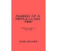 Musings Of A Middle Class Mind: Random Thoughts On This And That