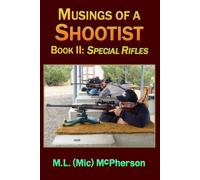 Musings of a Shootist, Book II: Special Rifles