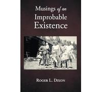 Musings of an Improbable Existence