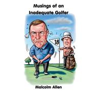 Musings Of An Inadequate Golfer