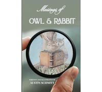 Musings of Owl & Rabbit: Finding Inspiration, Wisdom and Gratitude | Illustrated 5.5 x 8.5, 127 Pages | Thoughtful Gift for Anyone Seeking Personal Growth