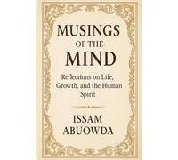 Musings of the Mind: Reflections on Life, Growth, and the Human Spirit