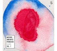 Musique Ambiante Franaise Vol 1