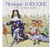 Musique Baroque pour Petites Oreilles – CD – Universal Music Group
