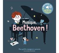 Charlotte Roederer – Musique, Beethoven ! – Des sons à écouter, des images à regarder – Cartonné