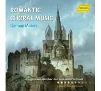 Musique Chorale Romantique/Motets Allemands