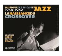 Musique classique et jazz La naissance du crossover 1958-1962 CD
