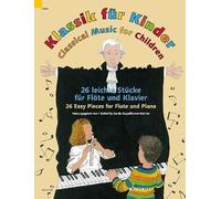 Musique classique pour les enfants: 26 pièces faciles. flute and piano.
