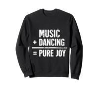 Musique Danse Joie Pure Citation Danseur Passionné Sweatshirt