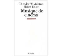 Musique de cinéma - Theodor W. Adorno - Arche - broché - Anthologie
