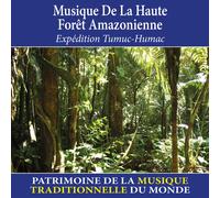 Musique De La Haute Forêt Amazonienne - Patrimoine De La Musique Traditionnelle Du Monde