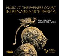 Musique de la Renaissance a Parme a la Cour des Farnese