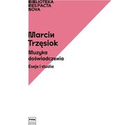 Musique de l'expérience. - Marcin Trzęsiok (Littérature et art en polonais)