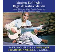 Musique de l'Inde : Râgas du Matin et du Soir - Patrimoine de la Musique Traditionnelle du Monde