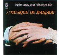 Musique De Mariage - Le Plus Jour De Notre Vie Vol.1