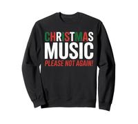 Musique de Noël s'il Te plaît Pas Encore, Anti Noël drôle Sweatshirt