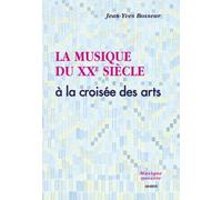 Musique du XXème siècle à la croisée des arts - J.Y. Bosseur - Minerve - broché - Beau livre