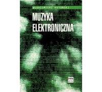 Musique électronique de W³odzimierz Kotoñski (Buch auf Polnisch)