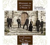 Les Chantres de Saint Hillaires – Caurroy : Musique en la Chapelle d'Henri IV – Triton