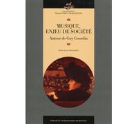 Musique, enjeu de société Autour de Guy Gosselin. - Vincent Cotro - Presses Universitaires Rennes - broché - Essai