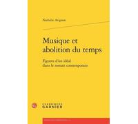 Musique Et Abolition Du Temps - Figures D'un Idéal Dans Le Roman Contemporain