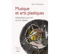 Musique et arts plastiques Interactions aux XXe et XXie siècles - Jean-Yves Bosseur - Minerve - broché - Essai