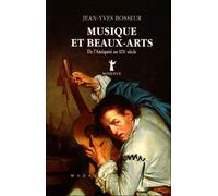 Musique et beaux-arts de l'antiquite au 19e siecle - J.Y. Bosseur - Minerve - broché - Livre