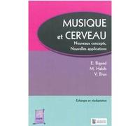 Musique et cerveau Emmanuel Bigand (Direction), Michel Habib (Direction), Vincent Brun (Direction), BIGAND E & COLL (Auteur)