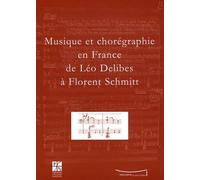 Musique Et Chorégraphie En France De Léo Delibes À Florent Schmitt