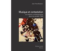 Musique Et Contestation - La Création Musicale Contemporaine Dans Les Années 1960