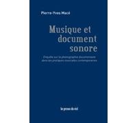 Musique et document sonore: Enquête sur la phonographie documentaire dans les pratiques musicales contemporaine