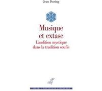 Musique et extase - l'audition mystique dans la tradition soufie Jean During (Auteur)