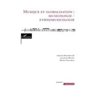 Musique et Globalisation : Musicologie - Ethnomusicologie
