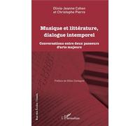 Musique et littérature, dialogue intemporel Conversations entre deux passeurs d'arts majeurs - Olivia-Jeanne Cohen - L'harmattan - broché - Essai