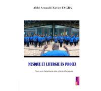 Musique et liturgie en procès: Pour une théophanie des chants liturgiques