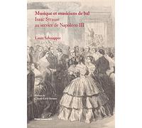 Musique et musiciens de bal Isaac Strauss au service de Napoléon III - Laure Schnapper - Hermann - broché - Beau livre