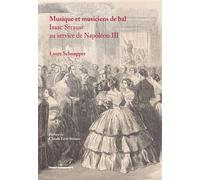 Musique et musiciens de bal Isaac Strauss au service de Napoléon III - Laure Schnapper - Hermann - broché - Beau livre